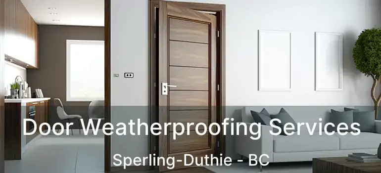  Door Weatherproofing Services Sperling-Duthie - BC