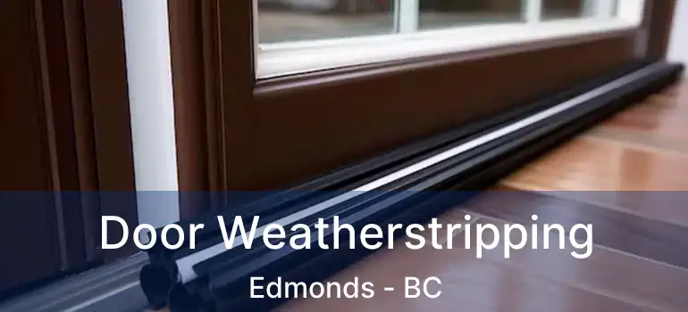  Door Weatherstripping Edmonds - BC