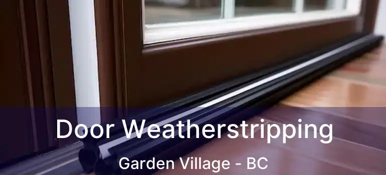  Door Weatherstripping Garden Village - BC