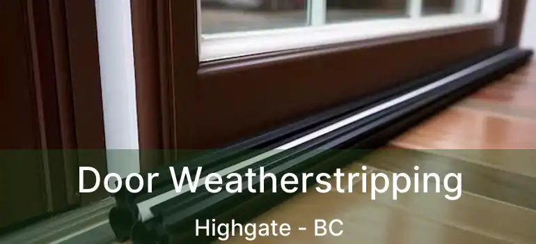  Door Weatherstripping Highgate - BC
