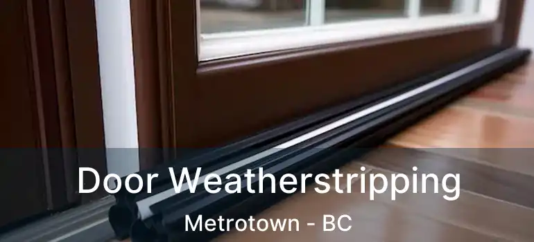  Door Weatherstripping Metrotown - BC