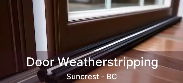  Door Weatherstripping Suncrest - BC