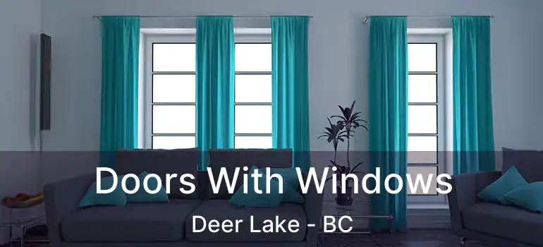  Doors With Windows Deer Lake - BC