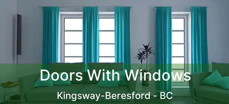  Doors With Windows Kingsway-Beresford - BC