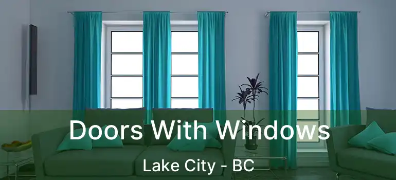  Doors With Windows Lake City - BC