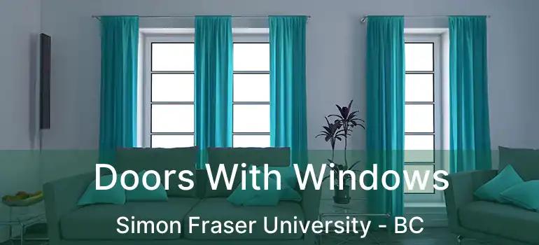 Doors With Windows Simon Fraser University - BC