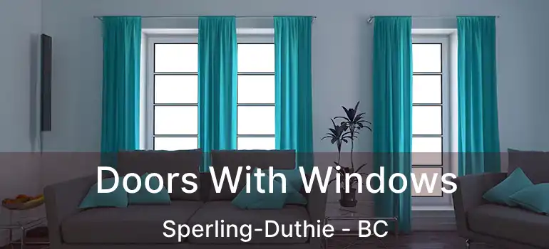  Doors With Windows Sperling-Duthie - BC