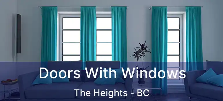  Doors With Windows The Heights - BC