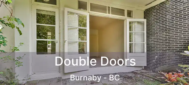  Double Doors Burnaby - BC