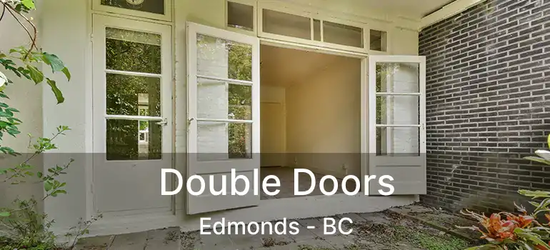  Double Doors Edmonds - BC
