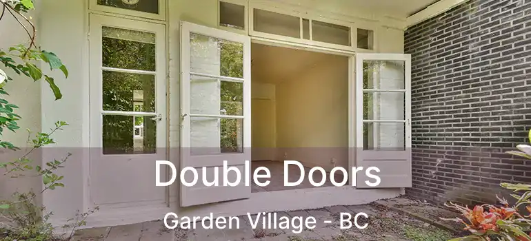  Double Doors Garden Village - BC