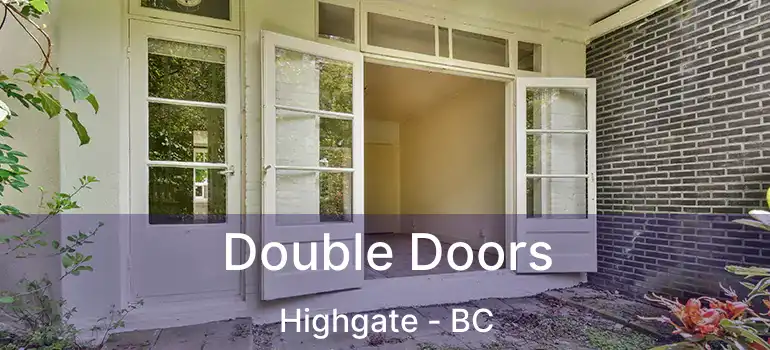  Double Doors Highgate - BC