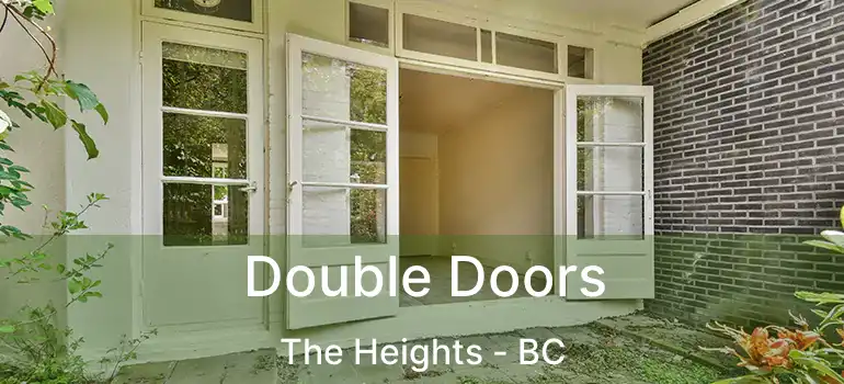  Double Doors The Heights - BC