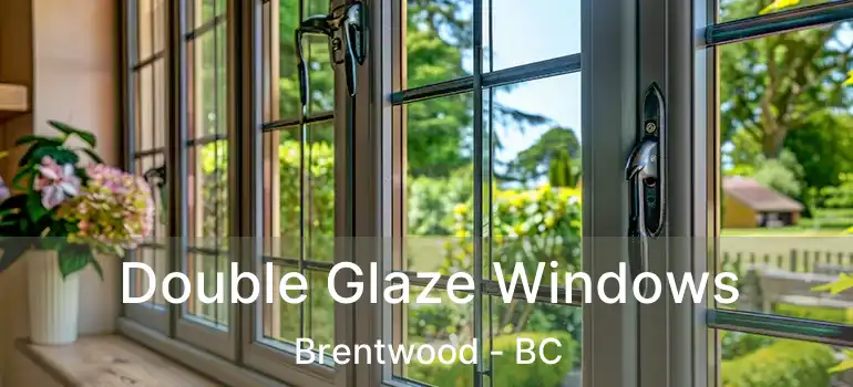  Double Glaze Windows Brentwood - BC