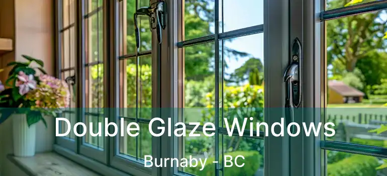  Double Glaze Windows Burnaby - BC