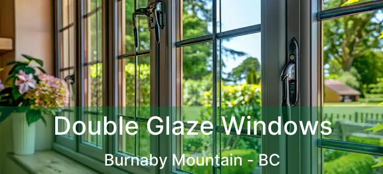  Double Glaze Windows Burnaby Mountain - BC