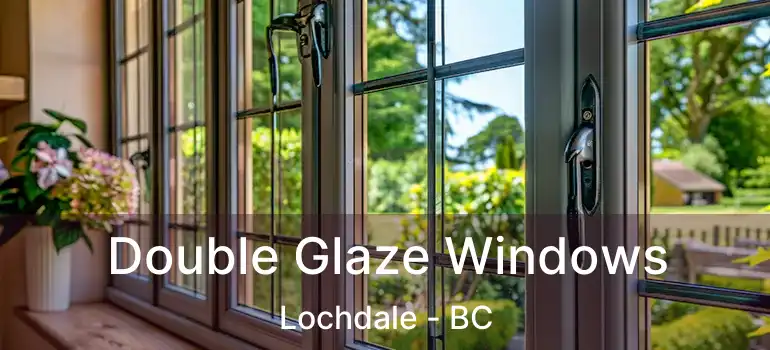  Double Glaze Windows Lochdale - BC