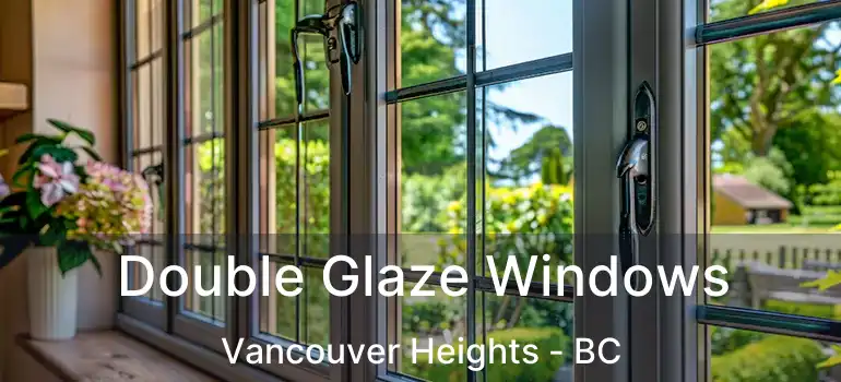  Double Glaze Windows Vancouver Heights - BC