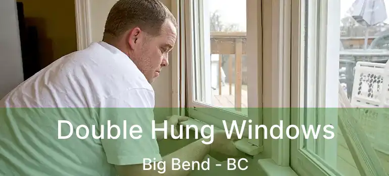  Double Hung Windows Big Bend - BC