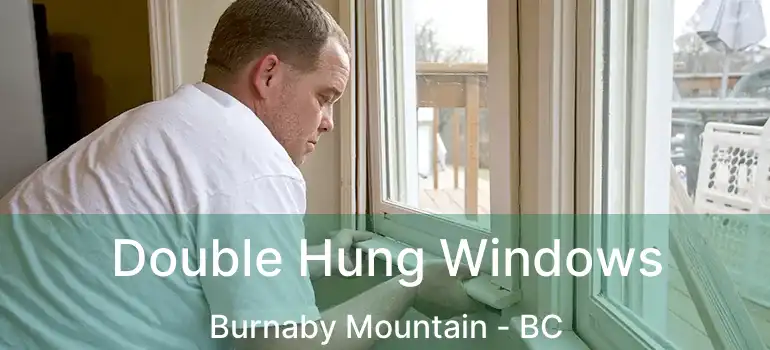  Double Hung Windows Burnaby Mountain - BC