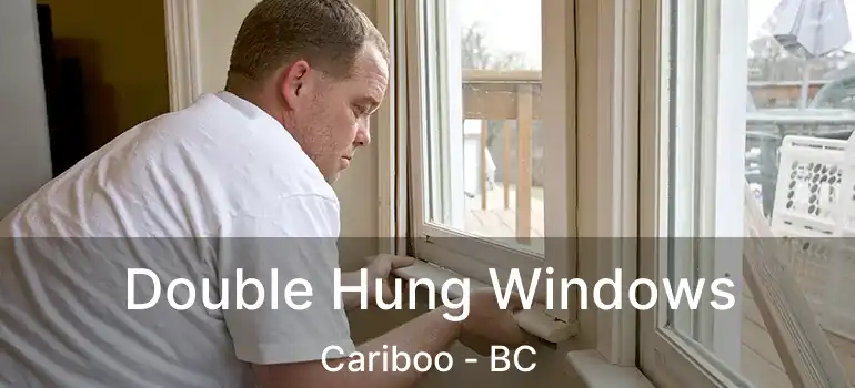  Double Hung Windows Cariboo - BC