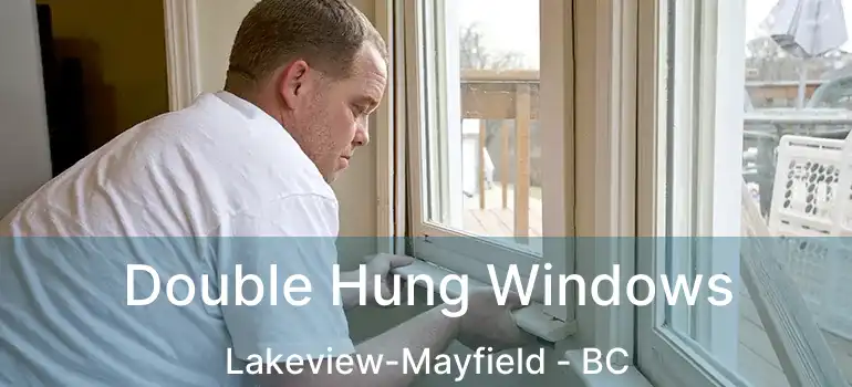  Double Hung Windows Lakeview-Mayfield - BC
