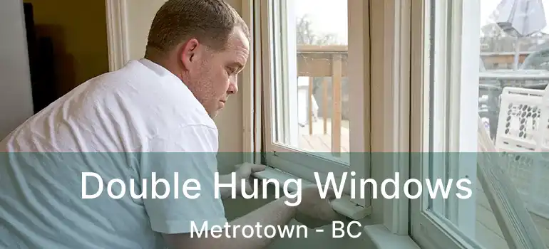  Double Hung Windows Metrotown - BC