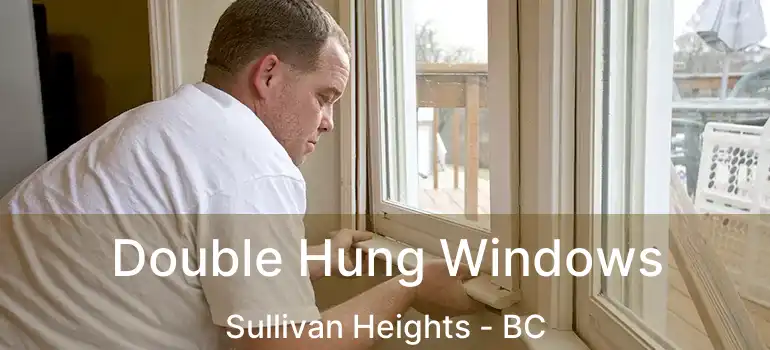  Double Hung Windows Sullivan Heights - BC