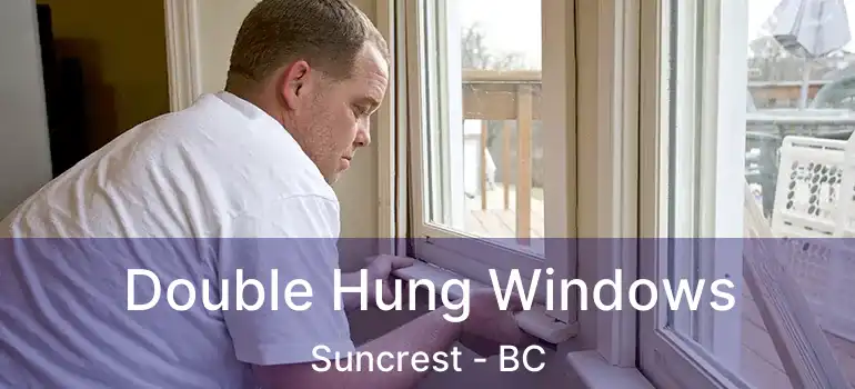  Double Hung Windows Suncrest - BC
