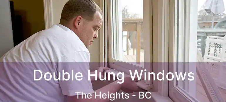  Double Hung Windows The Heights - BC