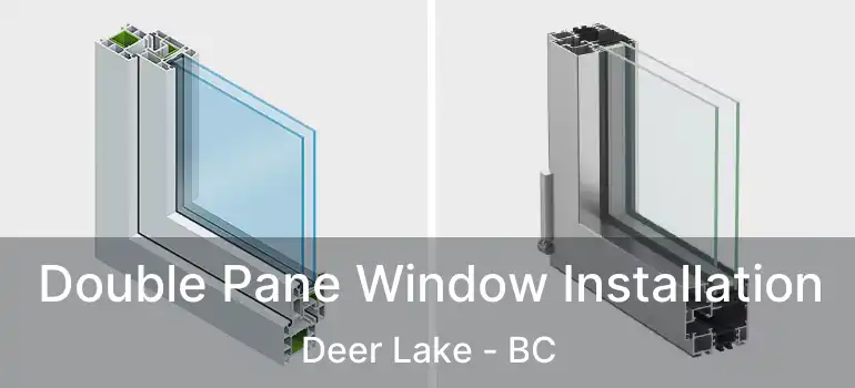  Double Pane Window Installation Deer Lake - BC