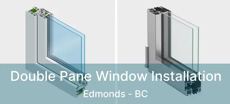  Double Pane Window Installation Edmonds - BC