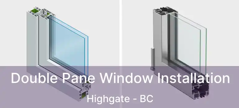  Double Pane Window Installation Highgate - BC
