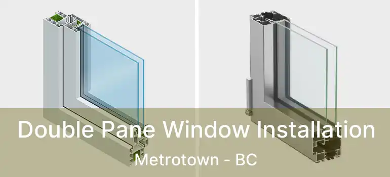 Double Pane Window Installation Metrotown - BC