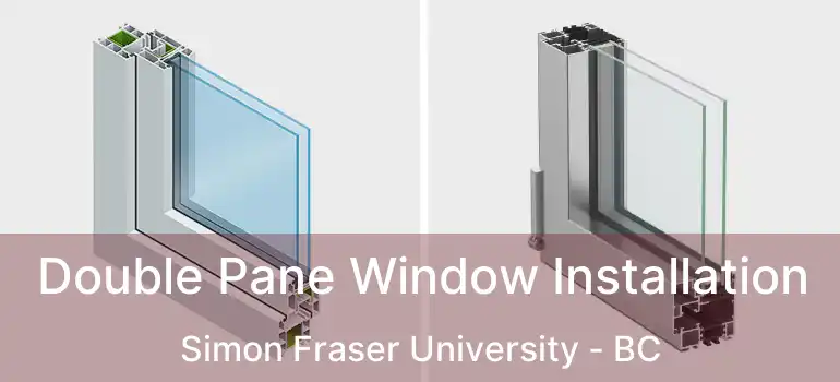  Double Pane Window Installation Simon Fraser University - BC