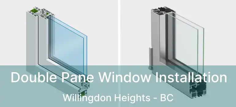  Double Pane Window Installation Willingdon Heights - BC