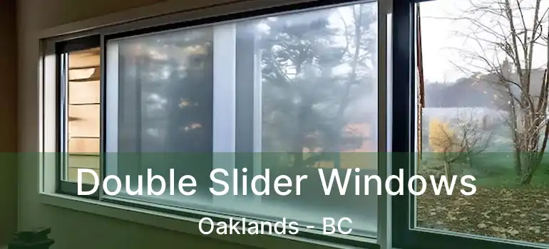  Double Slider Windows Oaklands - BC