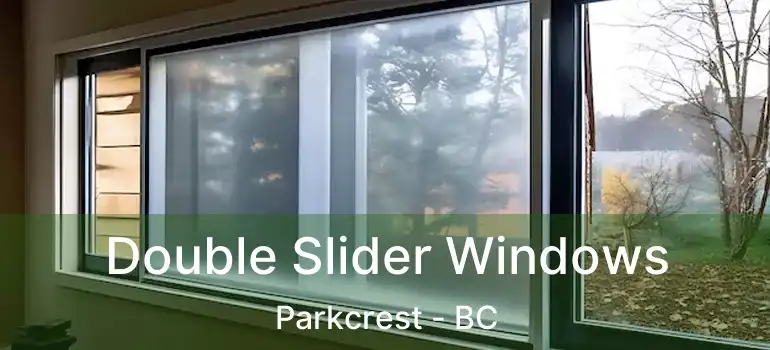  Double Slider Windows Parkcrest - BC