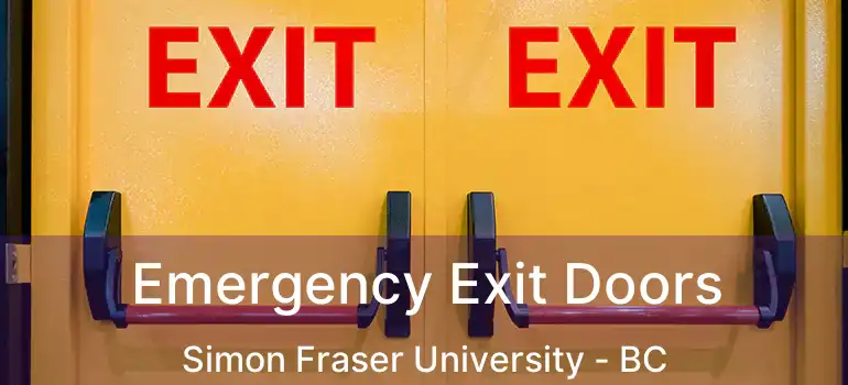  Emergency Exit Doors Simon Fraser University - BC