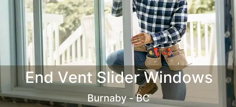  End Vent Slider Windows Burnaby - BC
