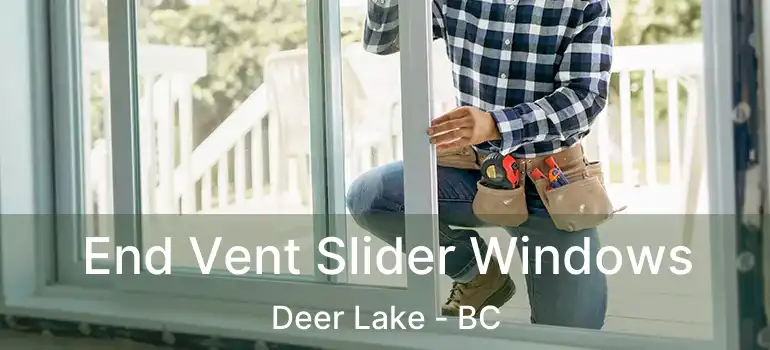  End Vent Slider Windows Deer Lake - BC