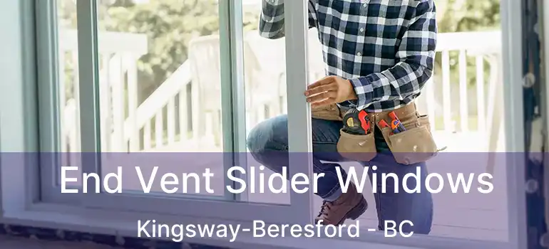  End Vent Slider Windows Kingsway-Beresford - BC