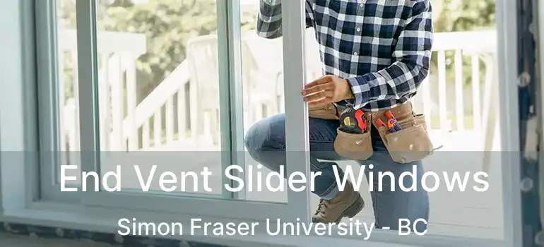  End Vent Slider Windows Simon Fraser University - BC