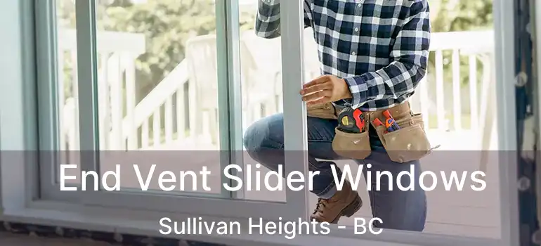  End Vent Slider Windows Sullivan Heights - BC