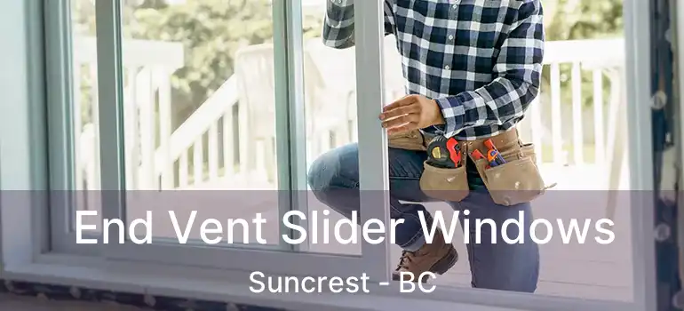  End Vent Slider Windows Suncrest - BC