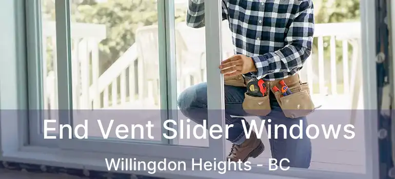  End Vent Slider Windows Willingdon Heights - BC