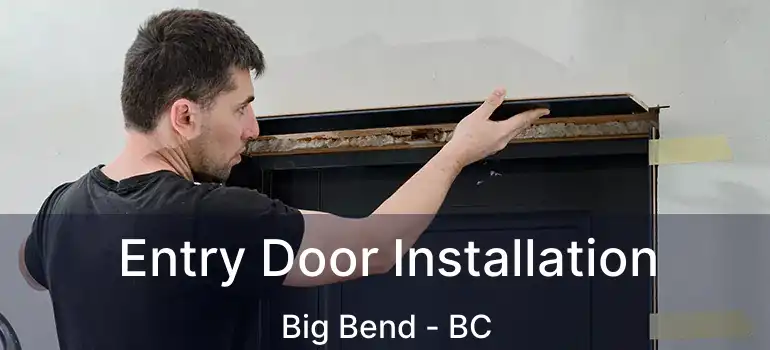  Entry Door Installation Big Bend - BC