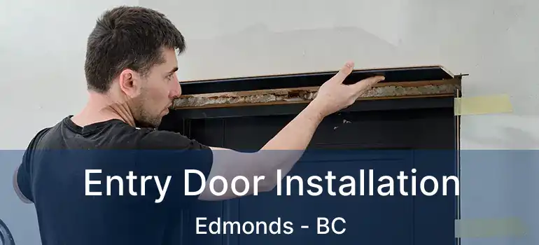  Entry Door Installation Edmonds - BC