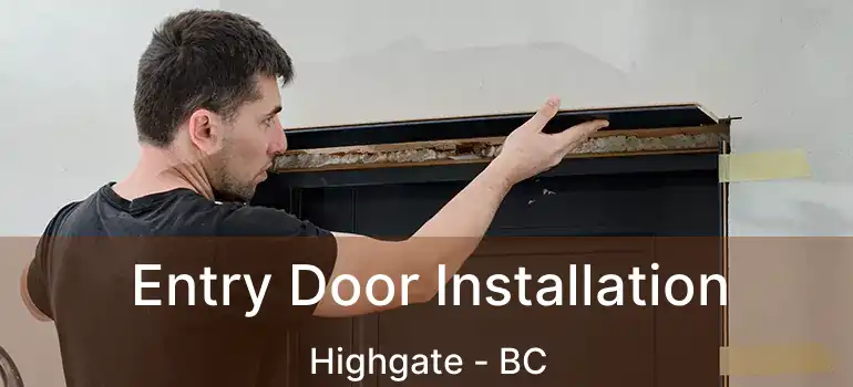  Entry Door Installation Highgate - BC