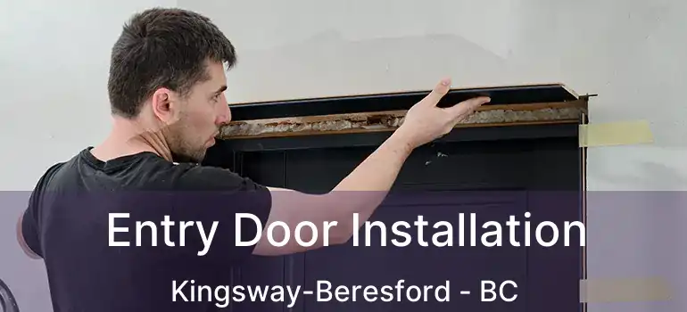  Entry Door Installation Kingsway-Beresford - BC
